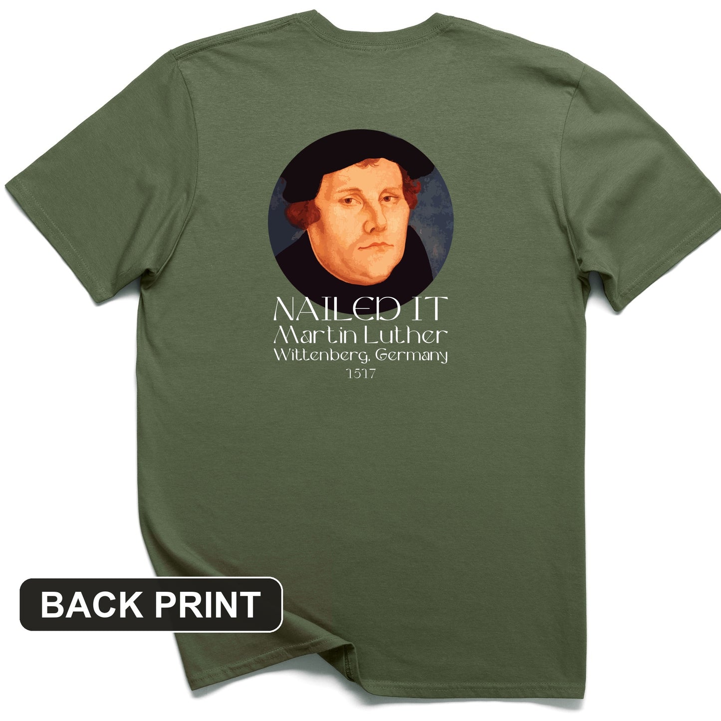 Martin Luther Nailed It Back Print T-Shirt