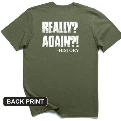 Really? Again? Back Print T-Shirt