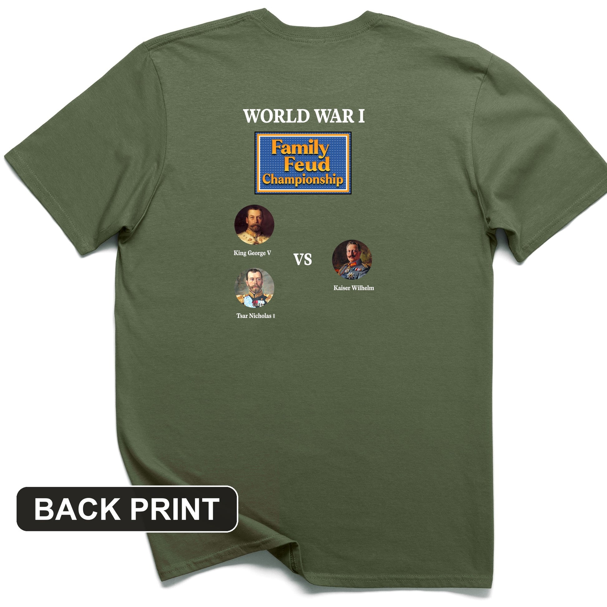 WW1 Family Feud Championship Back Print T-Shirt