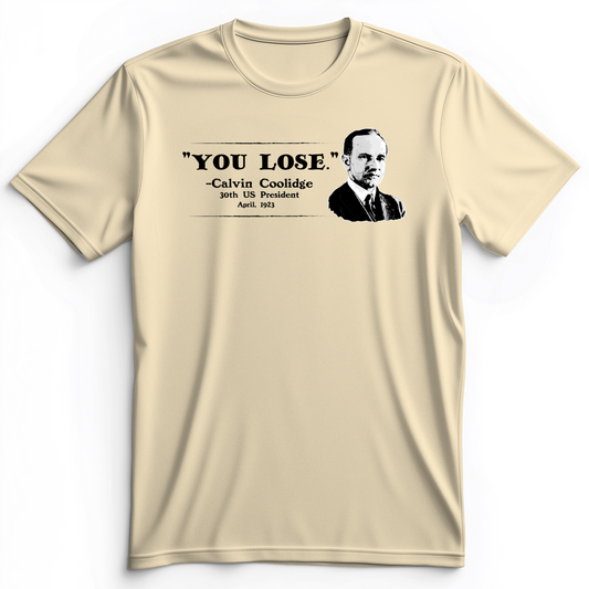 Calvin Coolidge You Lose Premium Tee