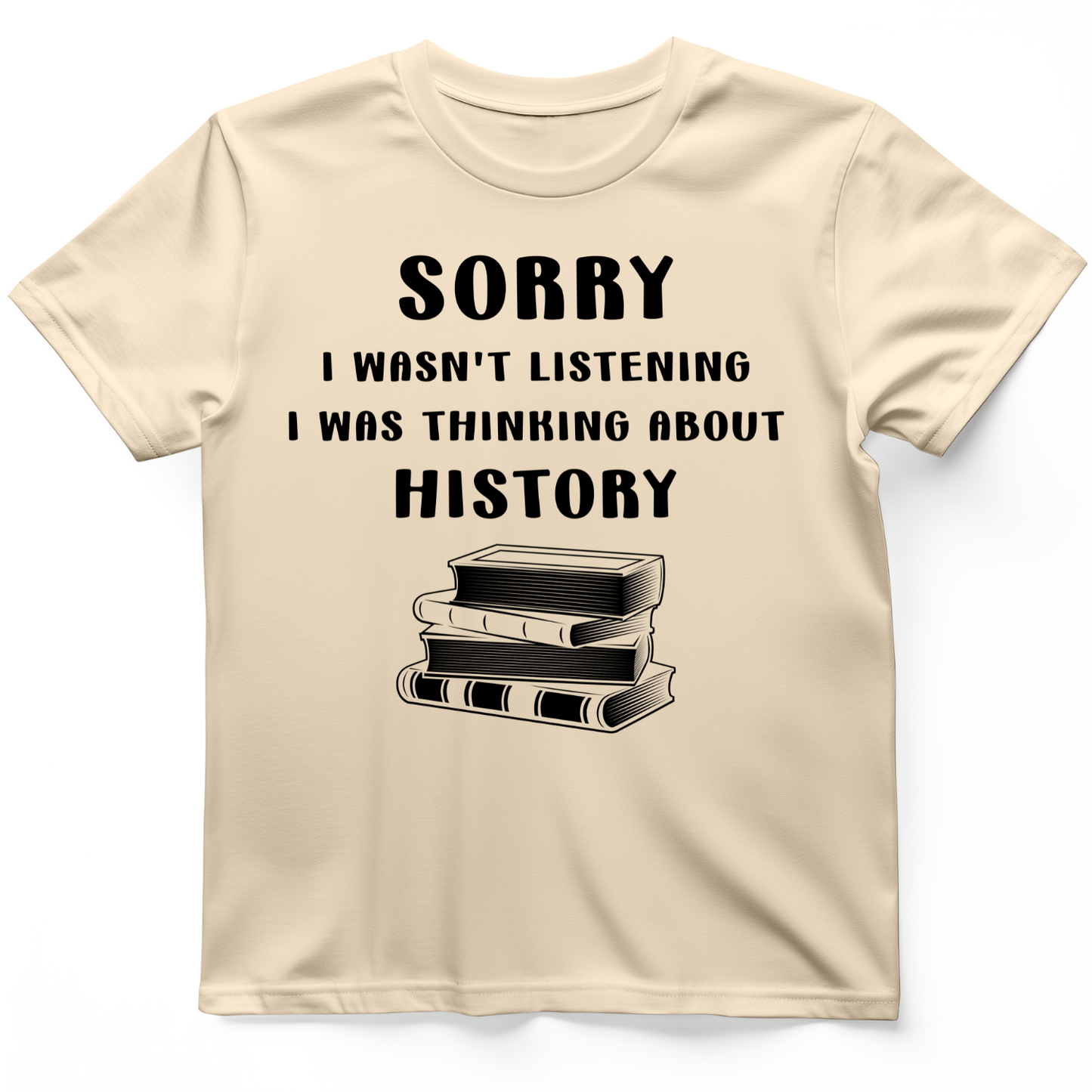 Wasn't Listening T-Shirt