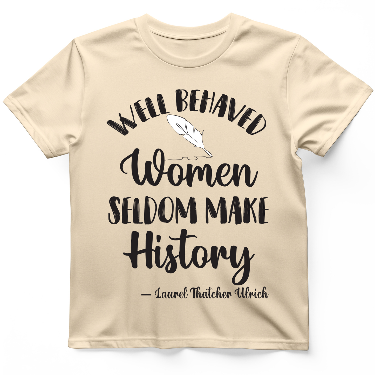 Well Behaved Women T- Shirt