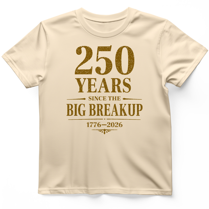 250 Big Breakup T-Shirt