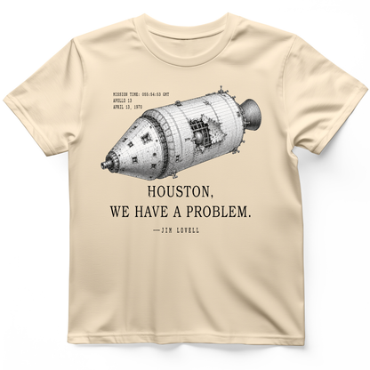 Houston We Have a Problem T-Shirt