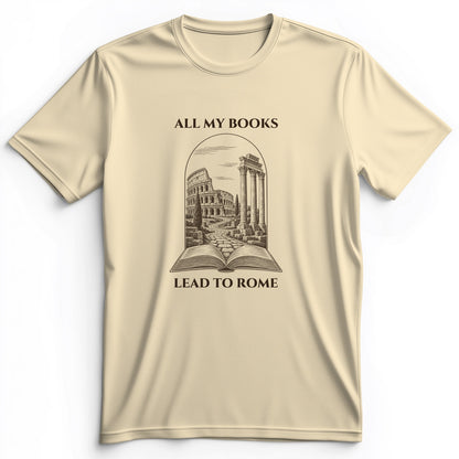 All My Books Lead To Rome Premium Tee