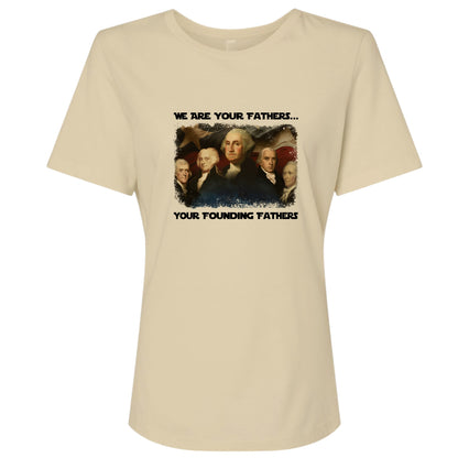 America We Are Your Founding Fathers Women's T-Shirt