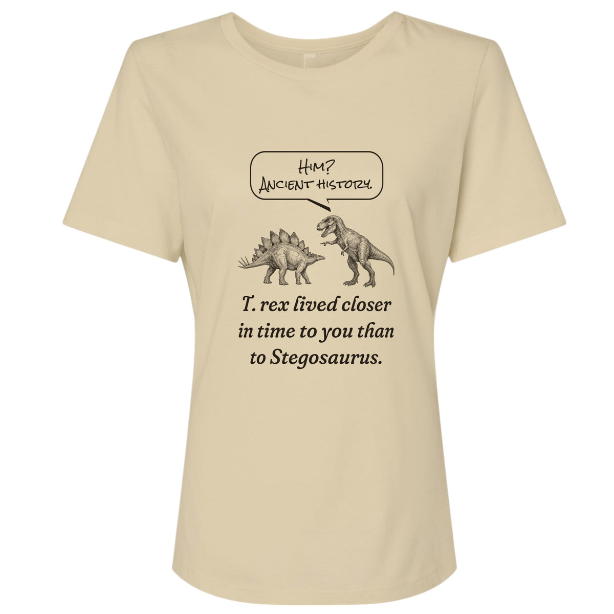 Ancient History T Rex Women's T-Shirt