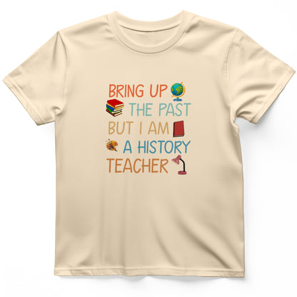 Bring Up the Past T-Shirt