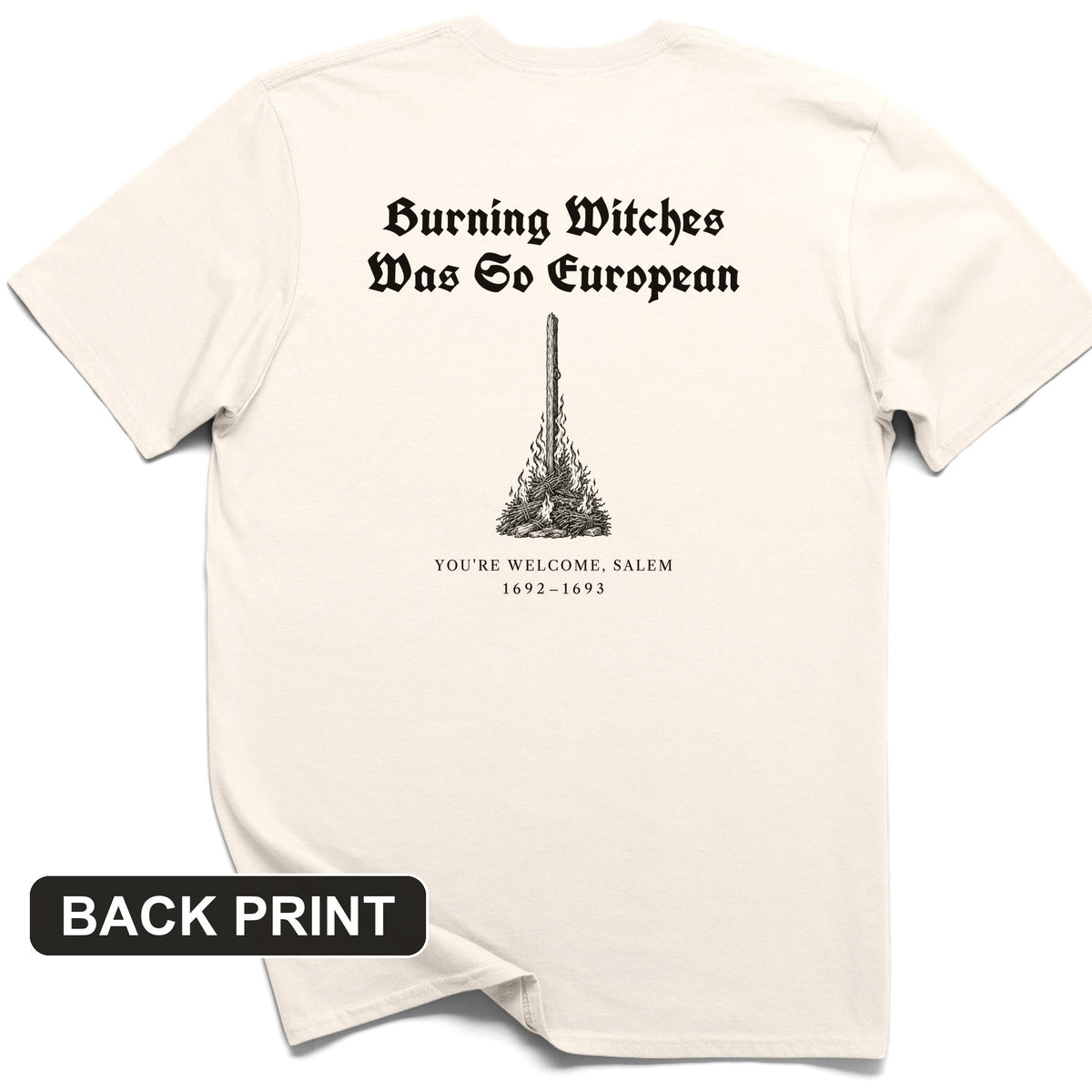 Burning Witches So European Back Print T-Shirt