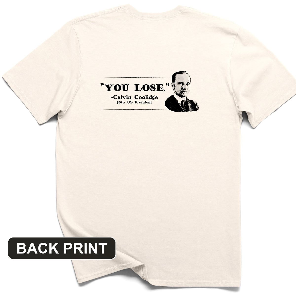 Calvin Coolidge You Lose Back Print T-Shirt