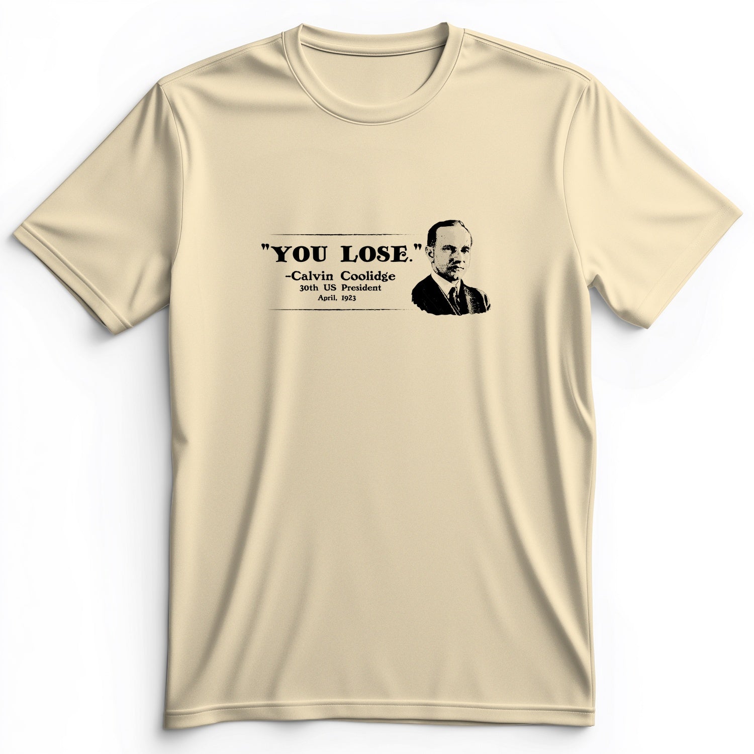 Calvin Coolidge You Lose Premium Tee