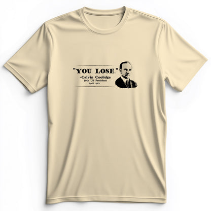 Calvin Coolidge You Lose Premium Tee