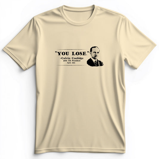Calvin Coolidge You Lose Premium Tee