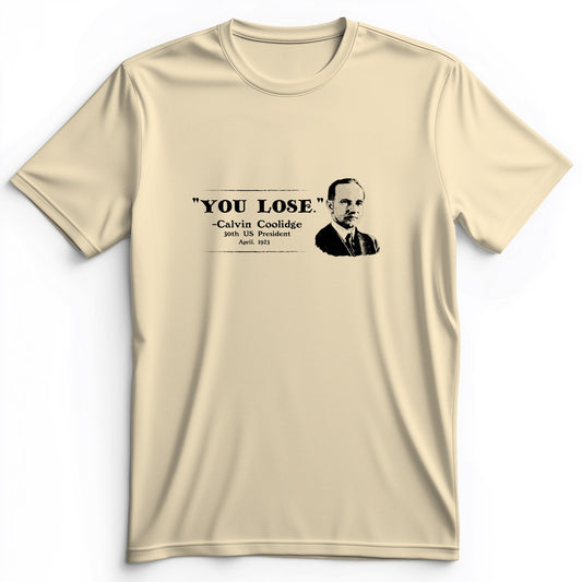 Calvin Coolidge You Lose Premium Tee
