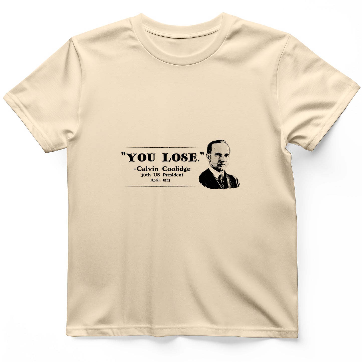 Calvin Coolidge You Lose T-Shirt