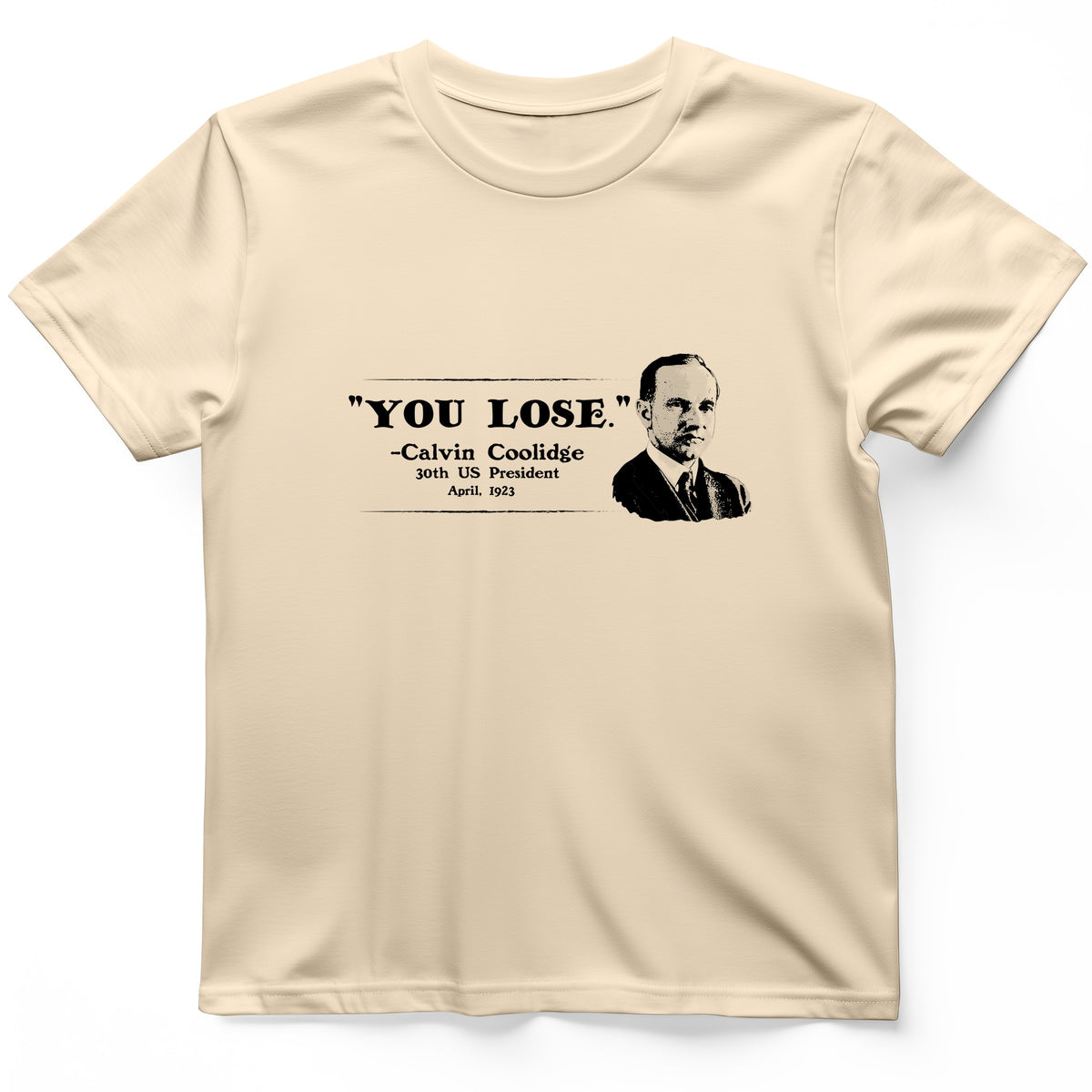Calvin Coolidge You Lose T-Shirt