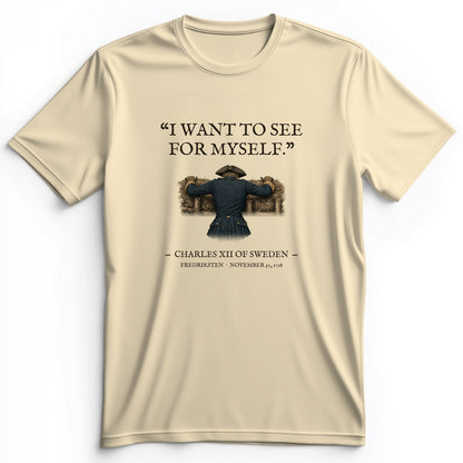 Charles XII See For Myself Premium Tee