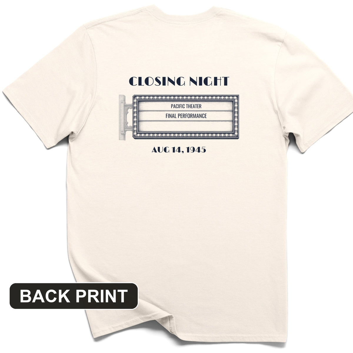 Closing Night 1945 Back Print T-Shirt