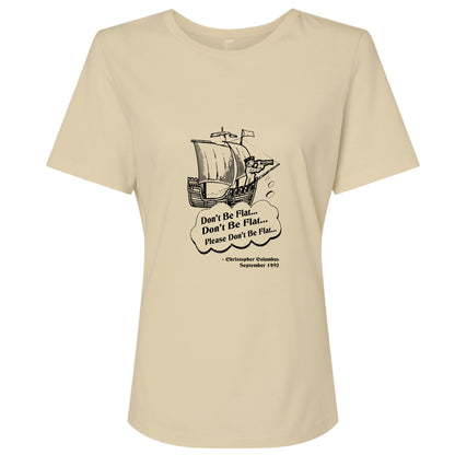 Columbus Don't Be Flat Women's T-Shirt