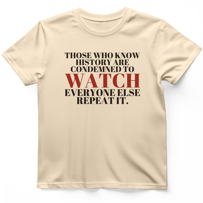 Condemned To Watch Santayana T-Shirt