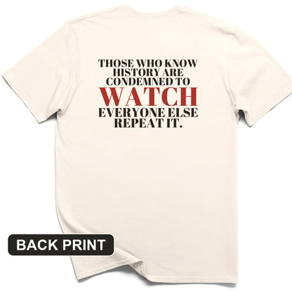 Condemned To Watch Santayana Back Print T-Shirt