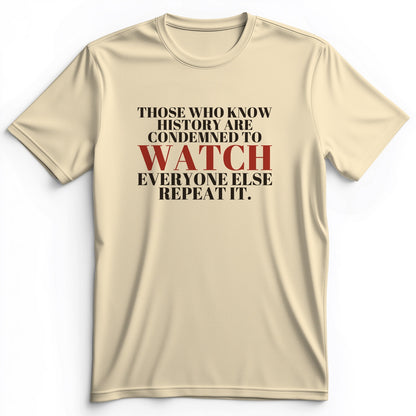 Condemned To Watch Santayana Premium Tee