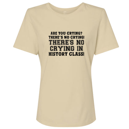 Crying in History Class Women's T-Shirt