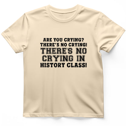 Crying In History Class T-Shirt