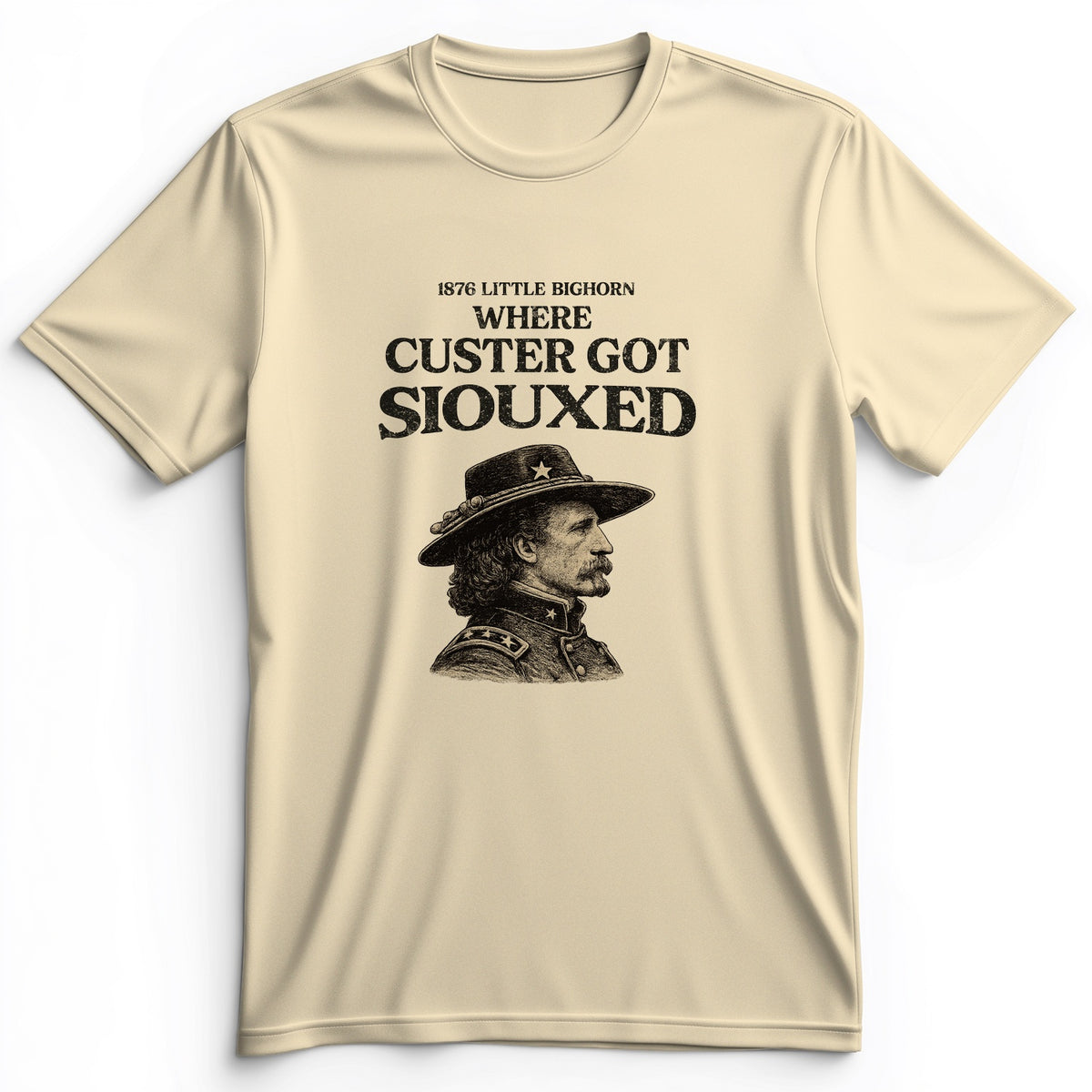 Custer Got Siouxed Premium Tee