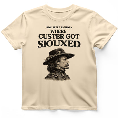 Custer Got Siouxed T-Shirt