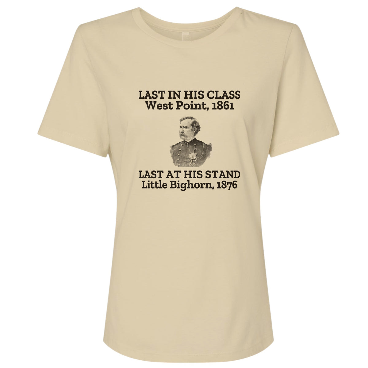 Custer Last In His Class Last Stand Women's T-Shirt