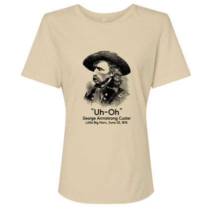 Custer Uh-Oh Women's T-Shirt
