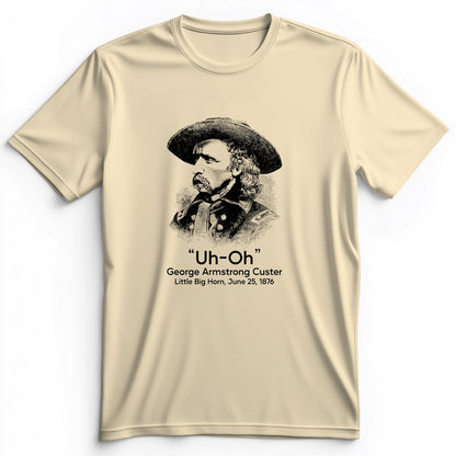 Custer Uh-Oh Premium Tee