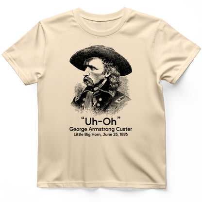 Custer Uh-Oh T-Shirt