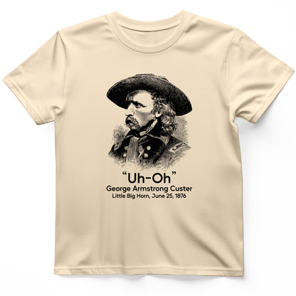 Custer Uh-Oh T-Shirt