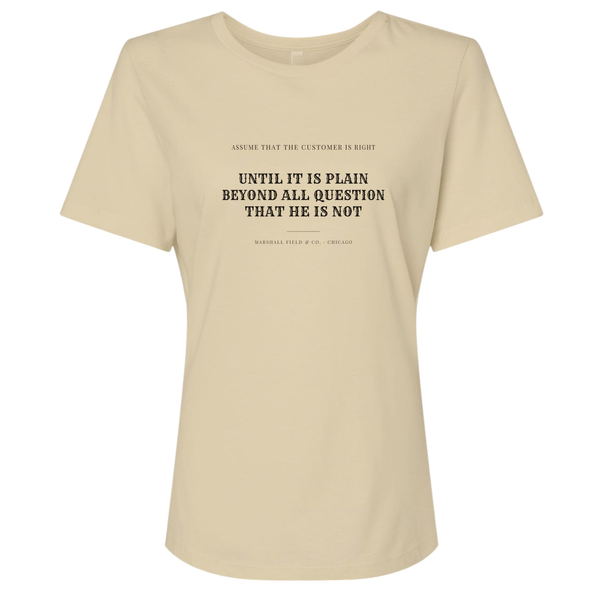 Customer Is Always Right Until Women's T-Shirt