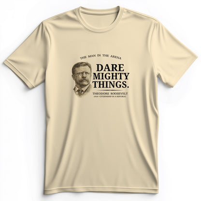 Dare Mighty Things Premium Tee