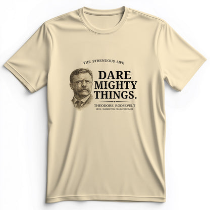 Dare Mighty Things Premium Tee