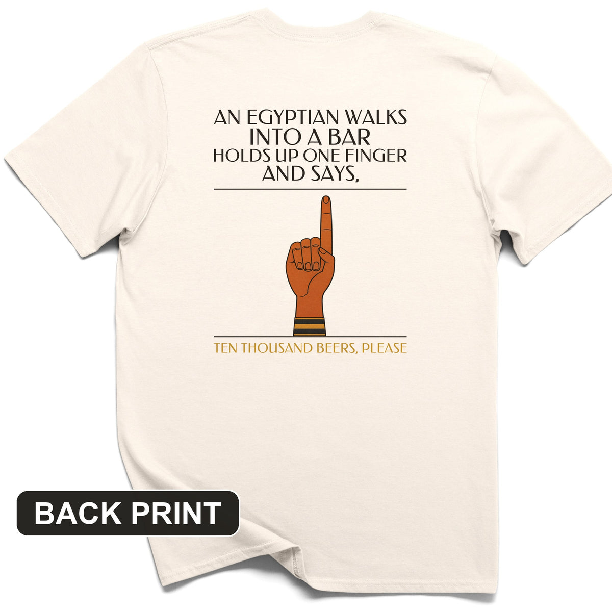 Egyptian Walks Into A Bar Back Print T-Shirt