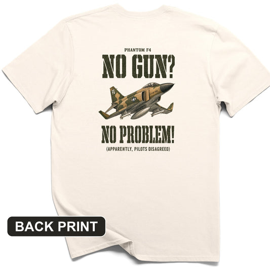 F-4 Phantom No Gun No Problem Back Print T-Shirt