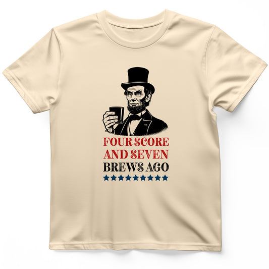 Four Score and Seven Brews Ago T-Shirt