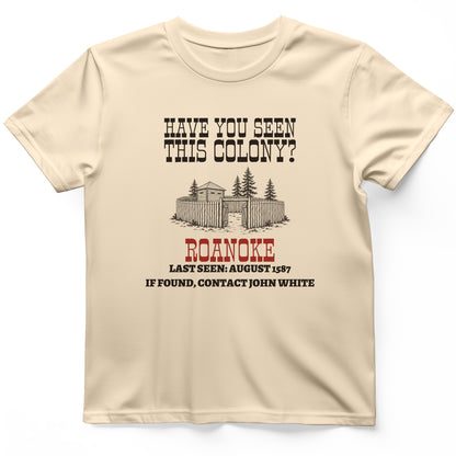 Have You Seen This Colony Roanoke T-Shirt