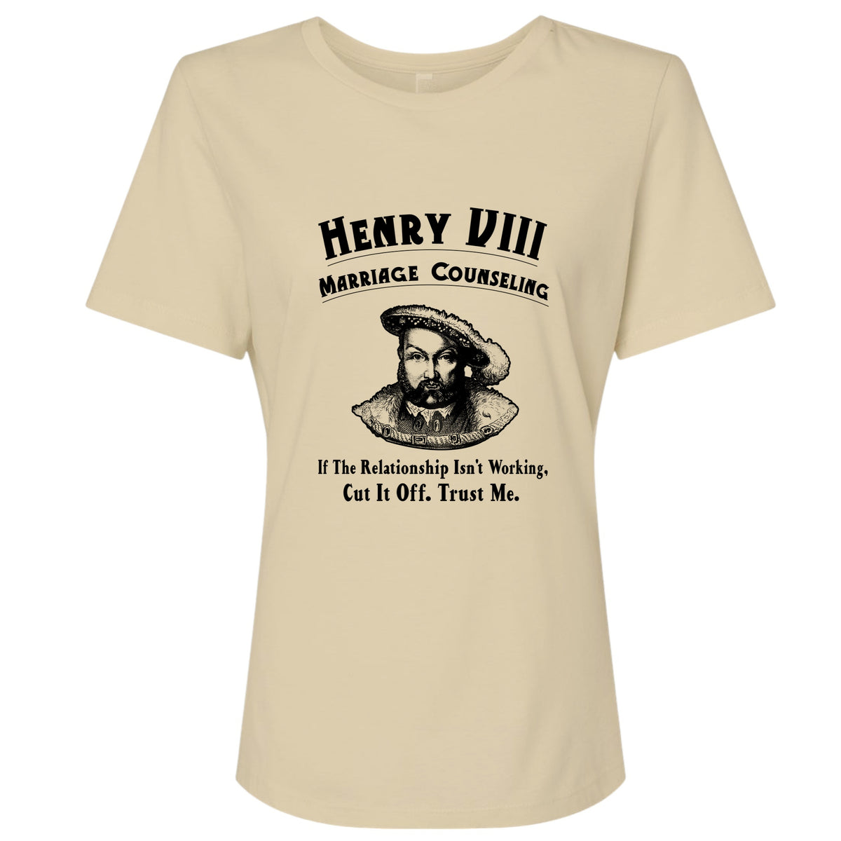 Henry VIII Cut It Off Women's T-Shirt