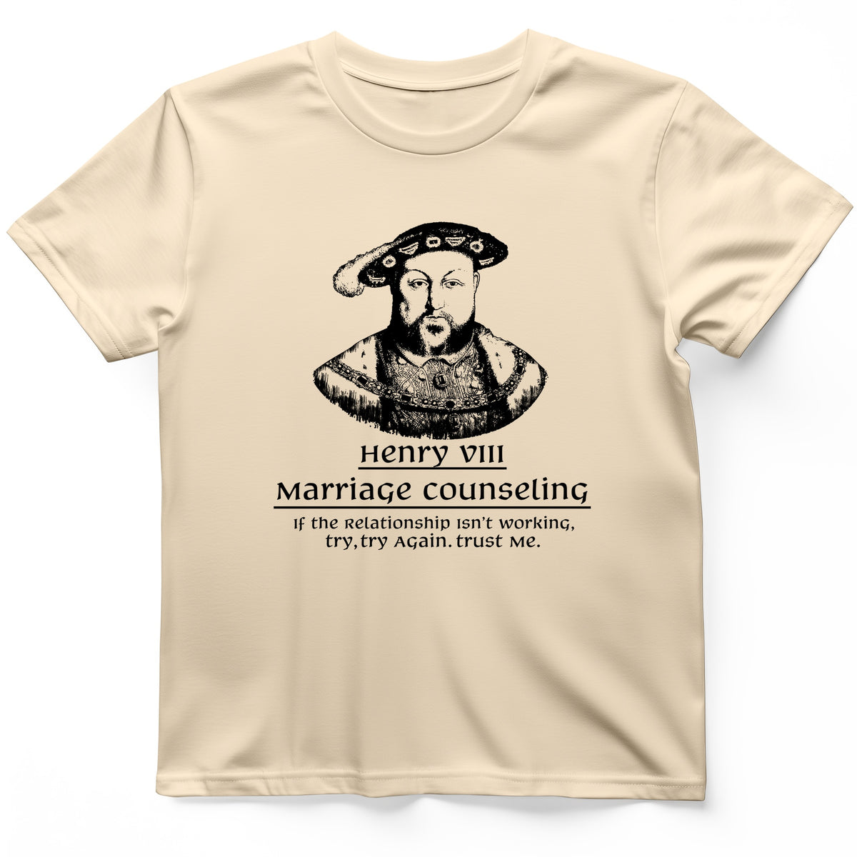 Henry VIII Try Again T-Shirt