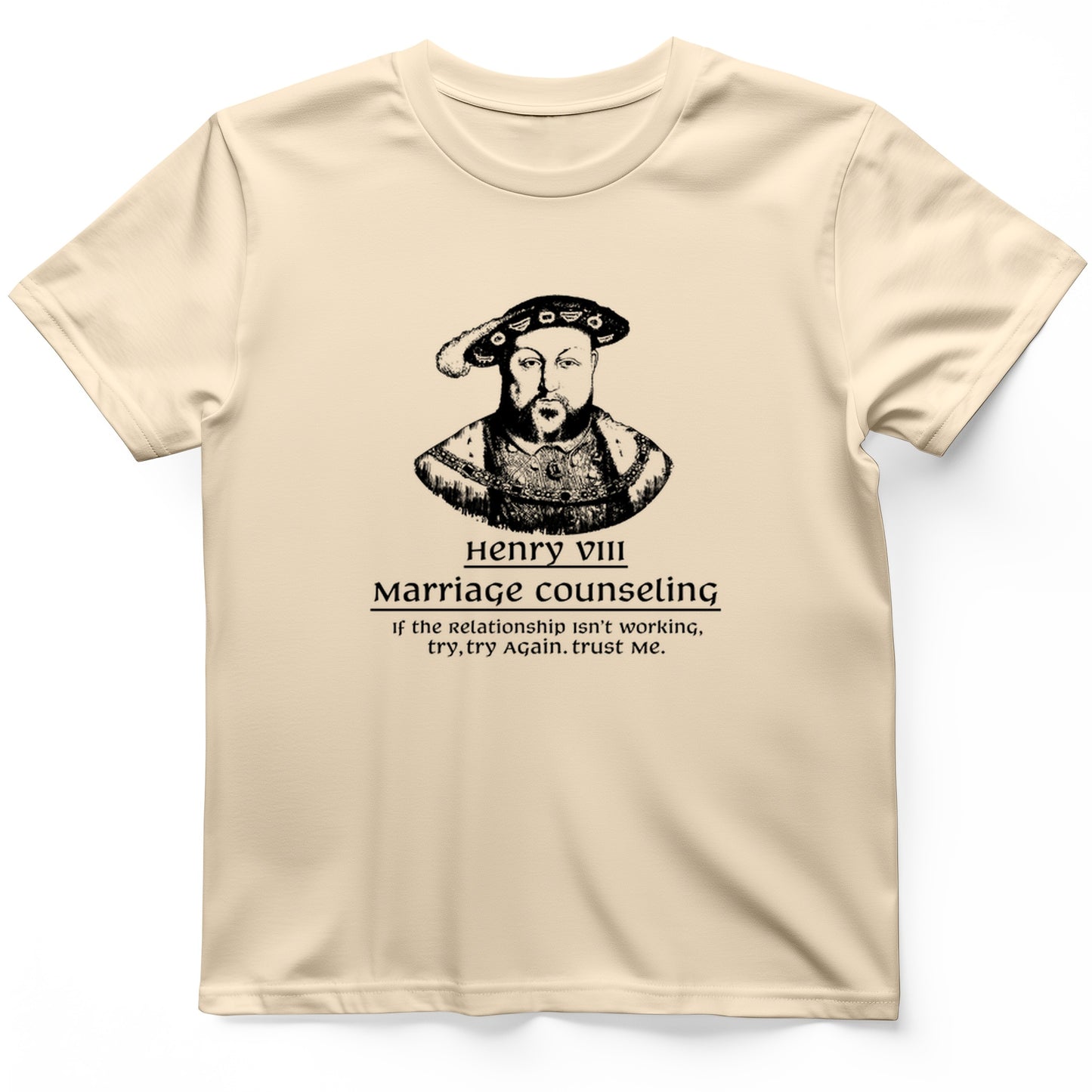 Henry VIII Try Again T- Shirt