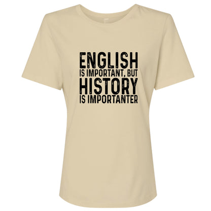 History Is Importanter Women's T-Shirt