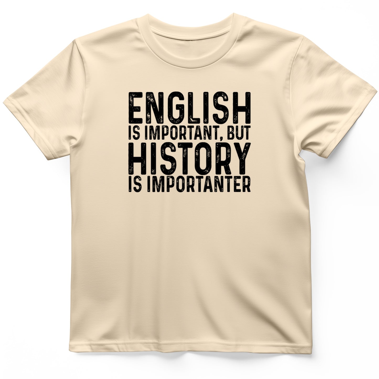 History Is Importanter T-Shirt