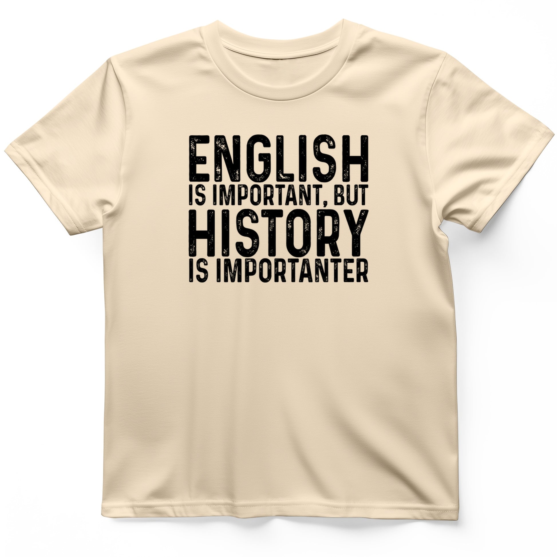 History Is Importanter T-Shirt