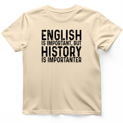 History Is Importanter T-Shirt