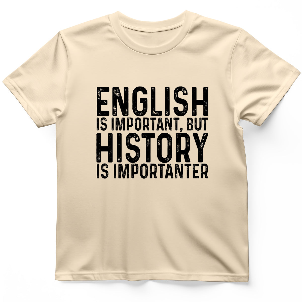 History Is Importanter T-Shirt